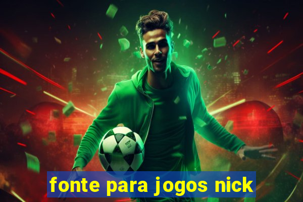 fonte para jogos nick